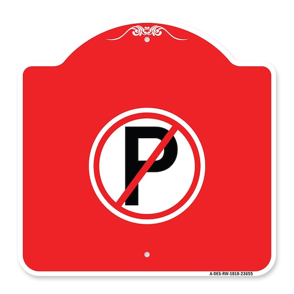 Signmission Designer Series Sign-No Parking, Red & White Aluminum Architectural Sign, 18" x 18", RW-1818-23655 A-DES-RW-1818-23655 - main